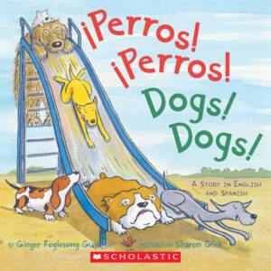 ¡Perros! ¡Perros! / Dogs! Dogs! - Bilingual  1