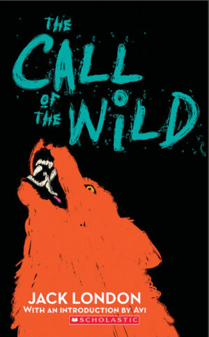 The Call of the Wild - Scholastic Classics