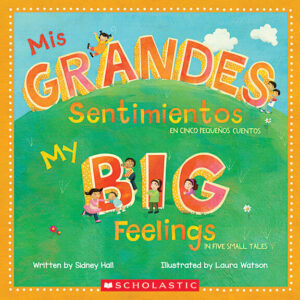 My Big Feelings/Mis Grandes Sentimientos