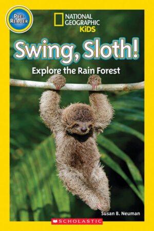 National Geographic Reader, Pre-reader: Swing Sloth!